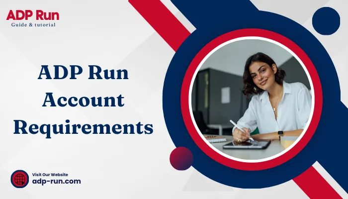 ADP Run Account Requirements