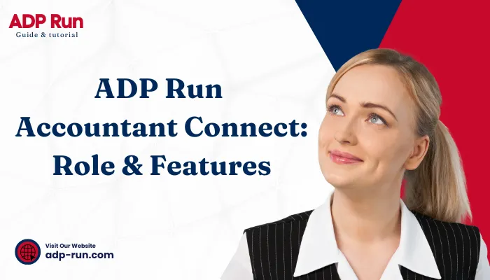 ADP Run Accountant Connect: Role & Features