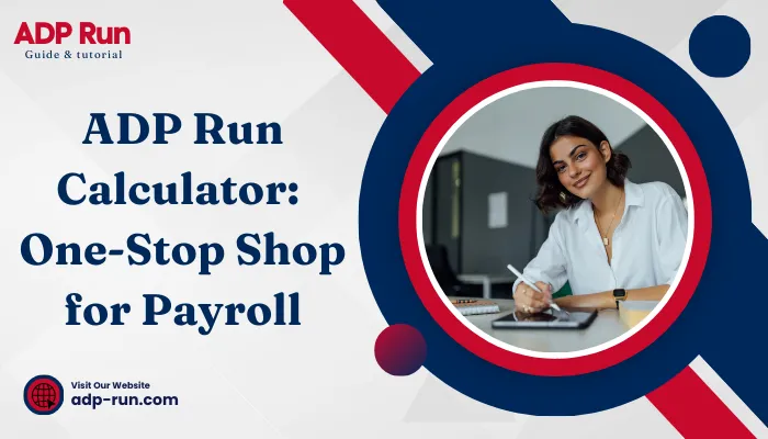 ADP Run Calculator: One-Stop Shop for Payroll