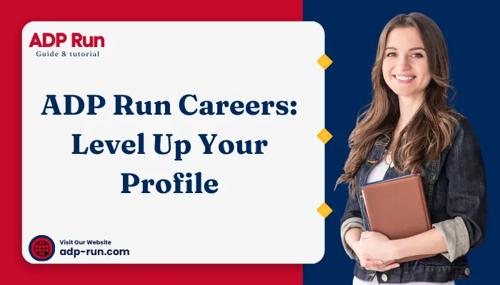 ADP Run Careers: Level Up Your Profile