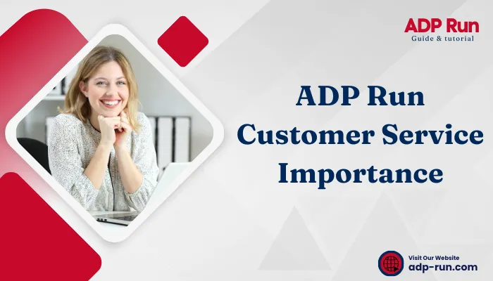 ADP Run Customer Service Importance