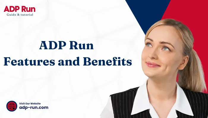 ADP Run Features and Benefits