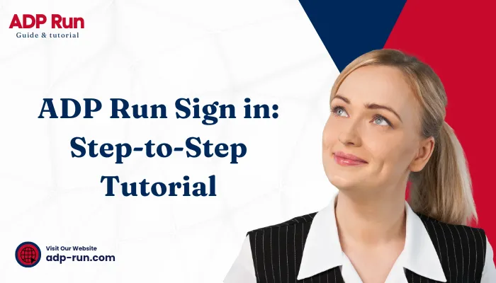 ADP Run Sign in: Step-to-Step Tutorial