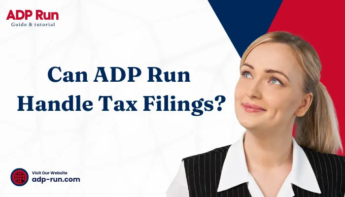 Can ADP Run Handle Tax Filings?