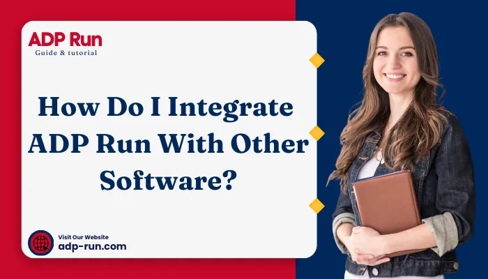 How Do I Integrate ADP Run With Other Software?