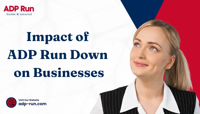 Impact of ADP Run Down on Businesses