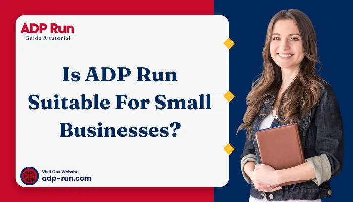 Is ADP Run Suitable For Small Businesses?