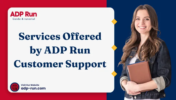 Services Offered by ADP Run Customer Support