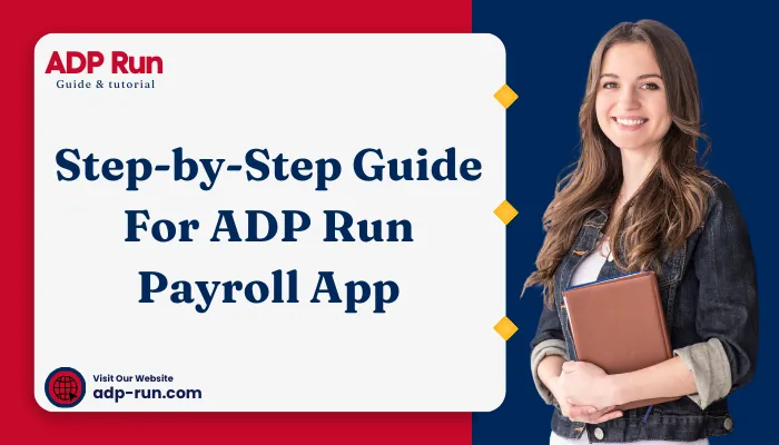 Step-by-Step Guide For ADP Run Payroll App