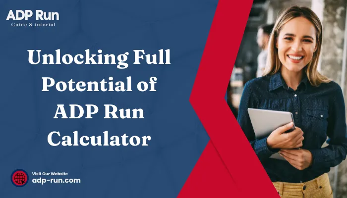 Unlocking Full Potential of ADP Run Calculator